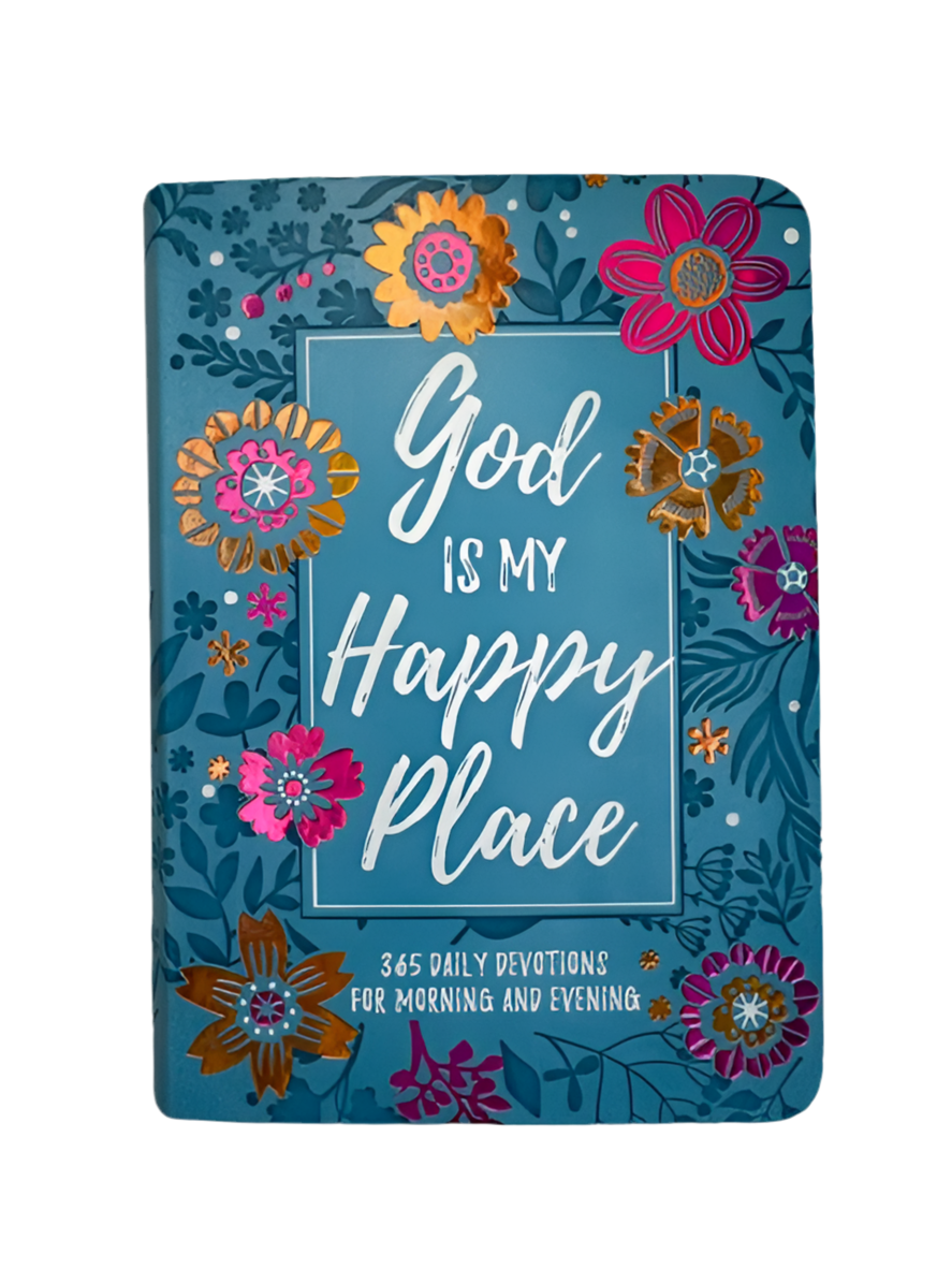 God Is My Happy Place - Morning & Evening Devotional