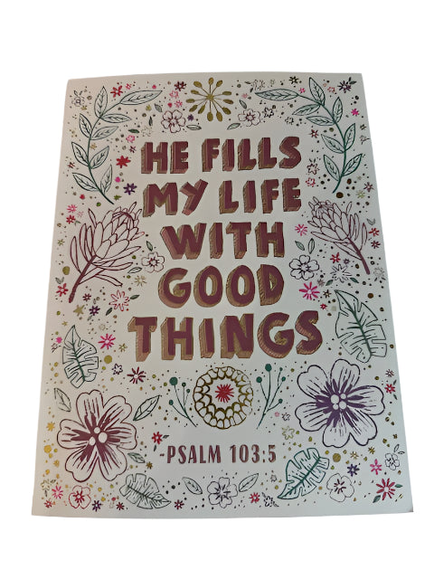He Fills My Life With Good Things Floral Notebook
